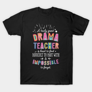 A truly Great Drama Teacher Gift - Impossible to forget T-Shirt